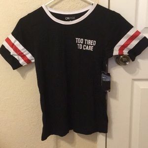 Too Tired To Care T-shirt